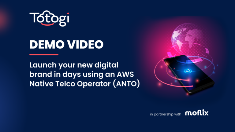 Totogi | Demo video - Launch your new digital brand in days using an AWS Native Telco Operator (ANTO)
