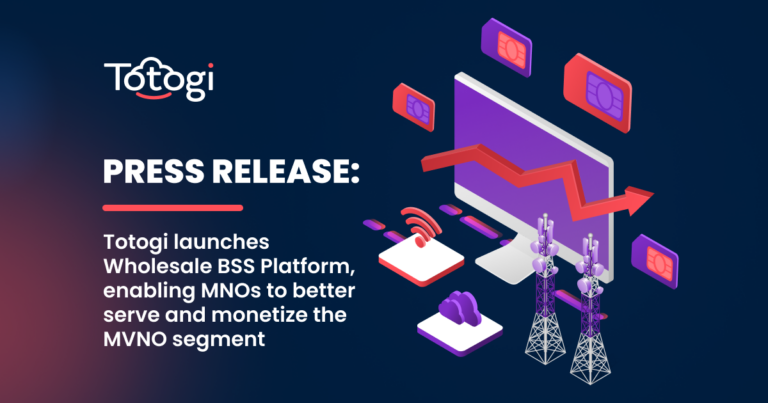 Totogi launches Wholesale BSS Platform, enabling MNOs to better serve and monetize the MVNO segment